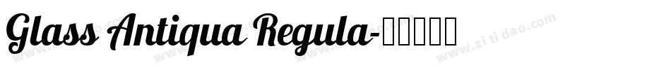 Glass Antiqua Regula字体转换